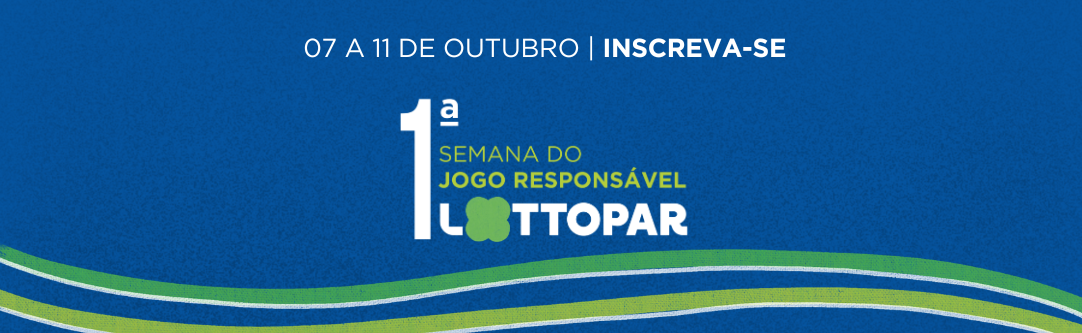 07 À 11 DE OUTUBRO -  SEMANA DO JOGO RESPONSÁVEL 